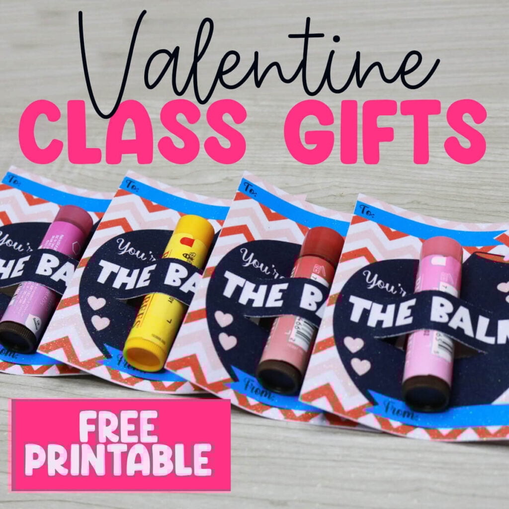 Valentine Class Gift, Chapstick Valentine Free Printable